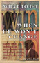 What to Do When He Won't Change : Saving Your Marriage When He is Angry, Selfish, Unhappy, or Avoids You
