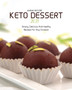 Keto Dessert 2021 : Simply, Delicious and Healthy Recipes for Any Occasion
