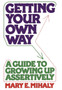 Getting Your Own Way : A Guide to Growing Up Assertively