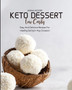 Keto Dessert Low Carbs : Easy and Delicious Recipes for Healthy Eating in Any Occasion