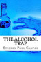 The Alcohol Trap : Get a Life - Get Sober