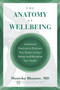 The Anatomy of Wellbeing : Intentional Practices to Embrace Your Body's Unique Design and Revitalize Your Health