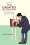 The Created Relationship : How to create successful relationships with anyone.