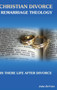 Christian Divorce Remarriage Theology : Is There Life After Divorce