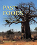 Past Foods : Rediscovering Indigenous and Traditional Crops for Food Security and Nutrition