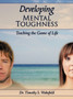 Developing Mental Toughness : Teaching the Game of Life