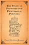 The Study Of Palmistry For Professional Purposes The Study Of Palmistry For Professional Purposes