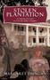 Stolen Plantation : An Inspiring True Story of a Civil War Soldier's Daughter
