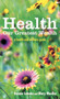 Health : Our Greatest Wealth: A Health and Wellness Guide