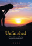 Unfinished : A Personal Journey of Healing, Self-Discovery and Resilience