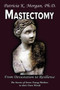Mastectomy : From Devastation to Resilience: The Stories of Seven Young Mothers in Their Own Words