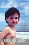 Secret No More : A True Story of Hope for Parents with an Addicted Child