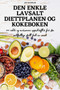 Den Enkle Lavsalt Diettplanen Og Kokeboken
