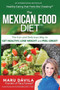 The Mexican Food Diet : Healthy Eating That Feels Like Cheating