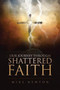 Our Journey Through Shattered Faith Our Journey Through Shattered Faith