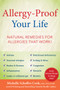 Allergy-Proof Your Life : Natural Remedies for Allergies That Work!