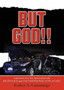 But God!! : A Personal Story based on the relentless and unconditional Love of God