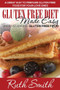 Gluten Free Diet Made Easy : Understanding Gluten Free Food: A Great Way to Prepare Gluten Free Food for Your Love Ones Gluten Free Diet Made Easy : Understanding Gluten Free Food: A Great Way to Prepare Gluten Free Food for Your Love Ones