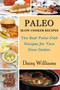 Paleo Slow Cooker Recipes : The Best Paleo Diet Recipes for Your Slow Cooker