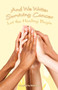 And We Write : Surviving Cancer; Let the Healing Begin compiled by Shell Lewis