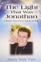 The Light That Was Jonathan : A Mother's Story of Love, Tragedy, and Hope