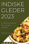 Indiske gleder 2023 : En kokebok med over 100 autentiske oppskrifter