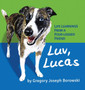 Luv, Lucas : Life Learnings from a Four-legged Friend