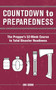 Countdown To Preparedness : The Prepper's 52 Week Course to Total Disaster Readiness