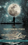 The Transforming Power of Unconditional Love
