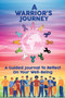 A Warrior's Journey : A Guided Journal To Reflect On Your Well-Being