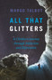 All That Glitters : A Climber's Journey Through Addiction and Depression