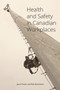 Health and Safety in Canadian Workplaces Health and Safety in Canadian Workplaces