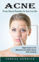Acne : Proven Natural Remedies for Acne-free Skin (Learn About the Most Recent Updated Natural Acne)