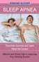 Sleep Apnea : Overcome Insomnia and Learn About the Causes (Effective and Proven Tips to Improving Your Sleeping Routine)