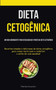 Dieta Cetogenica : Um guia abrangente para desbloquear o poder da dieta cetogenica (Receitas simples e deliciosas de dieta cetogenica para comer muito bem e redefinir o estilo de vida saudavel)