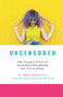 Uncensored : The Gender Diverse Sexuality Handbook for Every Body