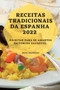 Receitas Tradicionais Da Espanha 2022 : Receitas Para OS Amantes Da Comida Saudavel