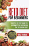 Keto Diet For Beginners : The Step By Step Guide To Intermittent Fasting On The Ketogenic Diet: Ready Keto Meal Plan and Keto Recipes For Maximizing Weight Loss: The Step By Step Guide To Intermittent