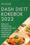 Dash Diett Kokebok : Enkle Og Smaksfulde Oppskrifter for A Ga Fort for Vekttap Og Forebygge Diabetes