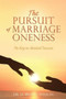 The Pursuit of Marriage Oneness : The Key to Marital Success
