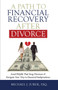 A Path To Financial Recovery After Divorce : Avoid Pitfalls That Snag Divorcees & Navigate Your Way to Financial Independence