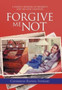 Forgive Me Not : A Family Memoir of Regrets and Second Chances