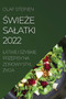 &346;wie&379;e Salatki 2022 : Latwe I Szybkie Przepisy Na Zdrowy Styl &379;ycia