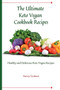 The Ultimate Keto Vegan Cookbook Recipes : Healthy and delicious keto vegan recipes