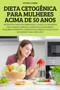 Dieta Cetogenica Para Mulheres Acima de 50 Anos