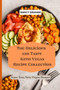 The Delicious and Tasty Keto Vegan Recipe Collection : Super easy Keto Vegan Recipes