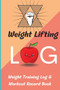 Weight Lifting Log Book : Workout Record Book & Training Journal for Women, Exercise Notebook and Gym Journal for Personal Training
