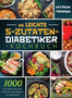 Die Leichte 5-Zutaten-Diabetiker-Kochbuch : 1000 Tage Leckere und Gesunde Rezepte fur Vielbeschaftigte in Der Diabetikerdiat mit 4-Wochen-Mahlzeitsplan