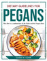 Dietary Guidelines for Pegans : This diet is a combination of the Paleo and the Vegan diets