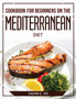 Cookbook for Beginners on the Mediterranean Diet